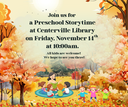 Join us for a Preschool Storytime at Centerville Library on Friday, November 14th at 1000am.png